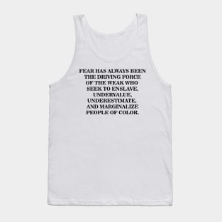 Fear is the Driving Force of the Weak Tank Top